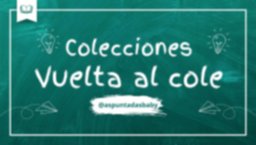 ▸ Colecciones & Accesorios "Vuelta al cole" 